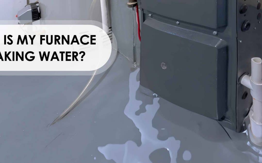 Why Is My Furnace Leaking Water?