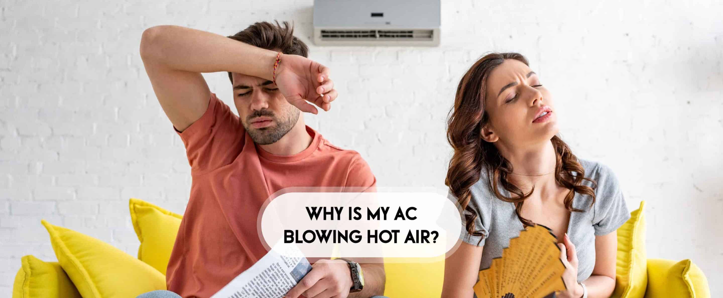 AC blowing hot air