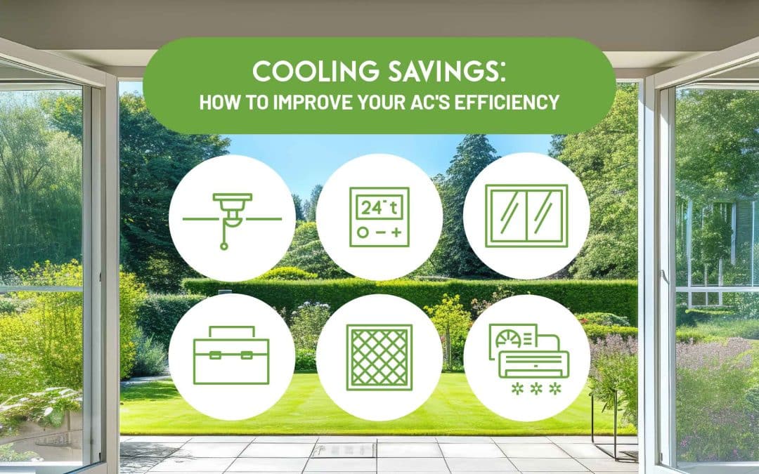 Cooling Savings: How to Improve Your AC’s Efficiency This Summer 
