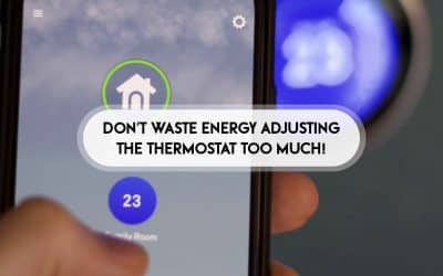 Don’t Waste Energy Adjusting the Thermostat Too Much!