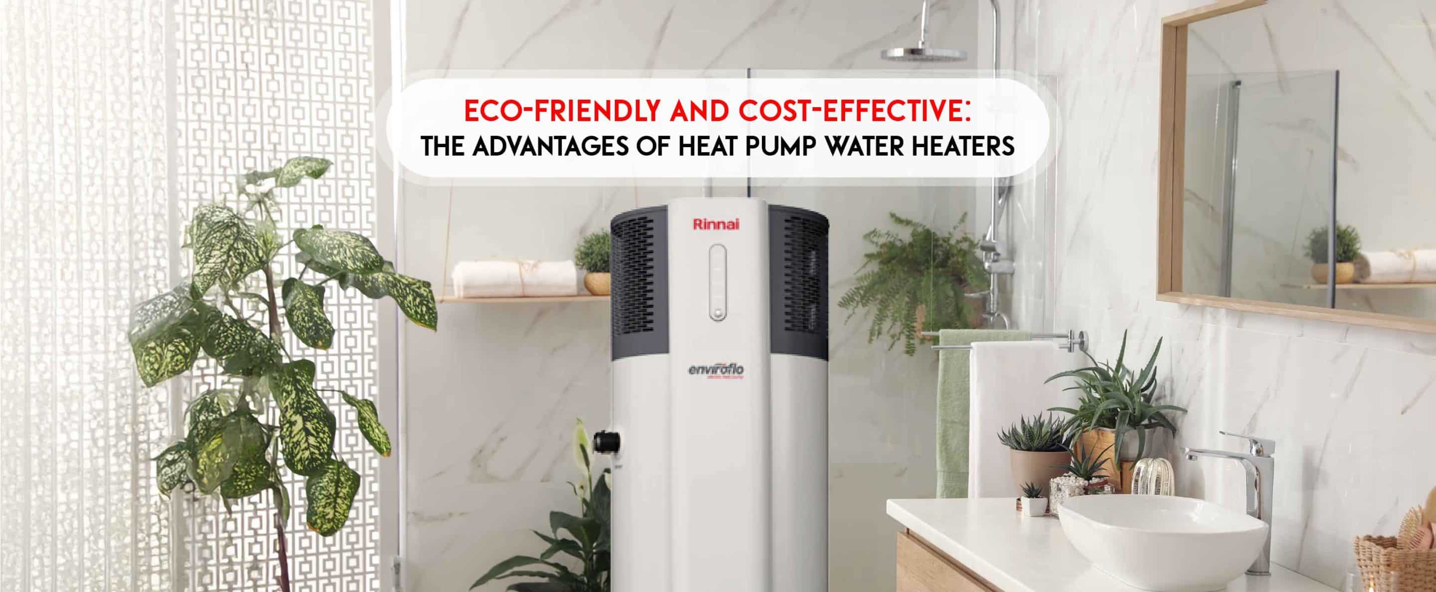 Advantages of heat pump water heaters