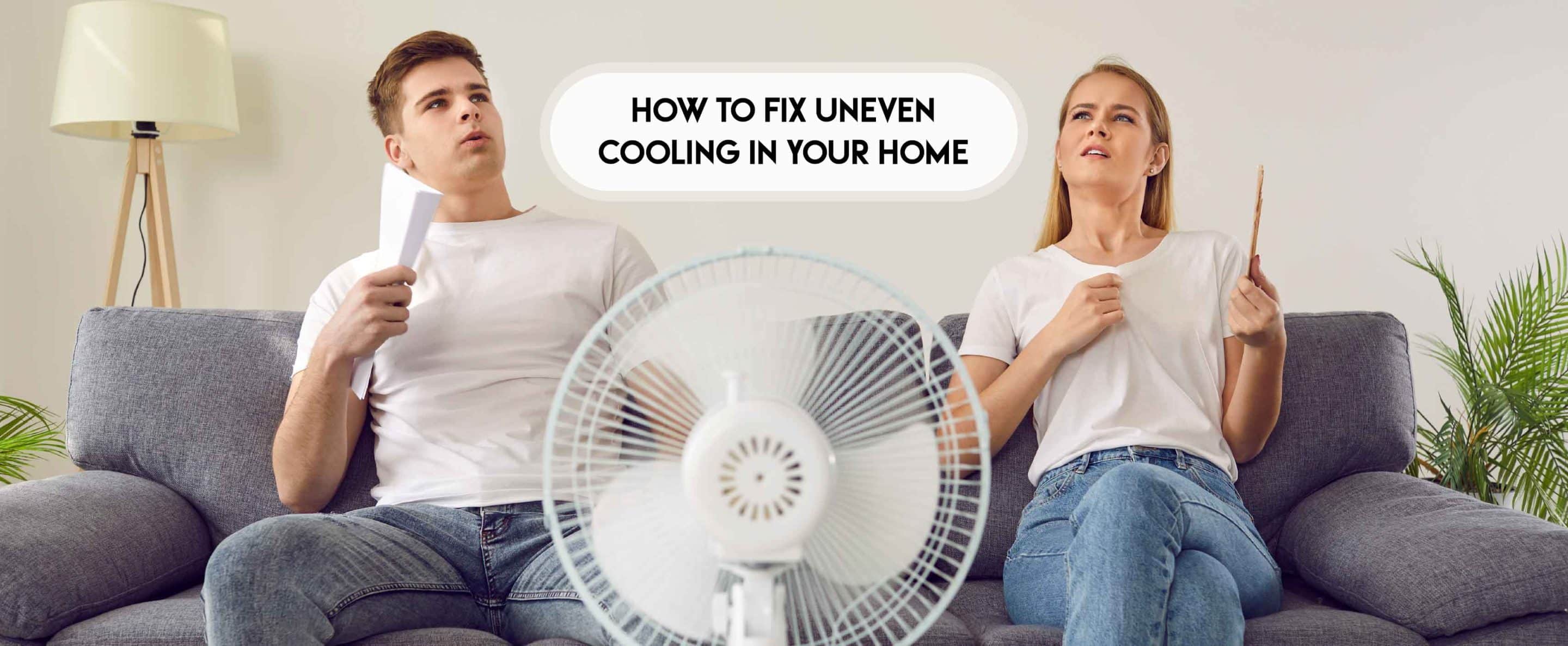 Uneven cooling