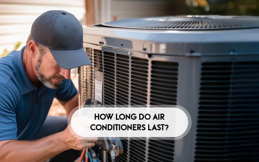 How Long Do Air Conditioners Last?