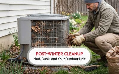 Mud, Gunk, and Your Outdoor Unit: A Post-Winter Cleanup