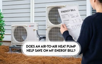 Does an Air-to-Air Heat Pump Help Save On My Energy Bill?