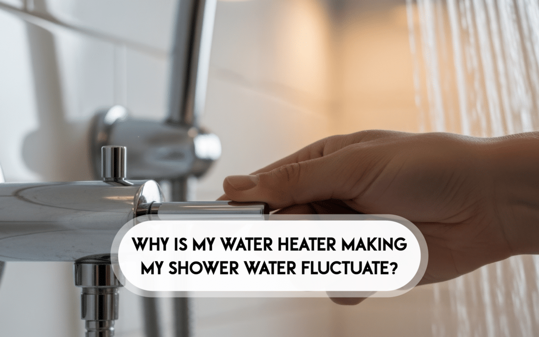Why Is My Water Heater Making My Shower Water Fluctuate?